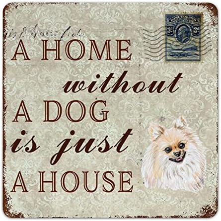 בית ללא כלב הוא רק בית פומרניאן כלב מצחיק שלט מתכת שלט חיית מחמד קולב במצוקה הדפסת מתכת כלב שלט קיר